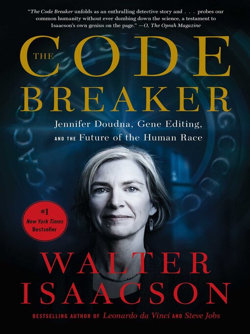 Title details for The Code Breaker: Jennifer Doudna, Gene Editing, and the Future of the Human Race by Walter Isaacson - Available
